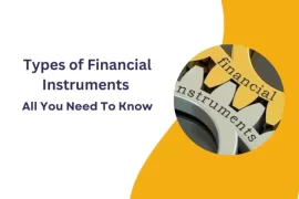 Types of Financial Instruments : All You Need To Know!