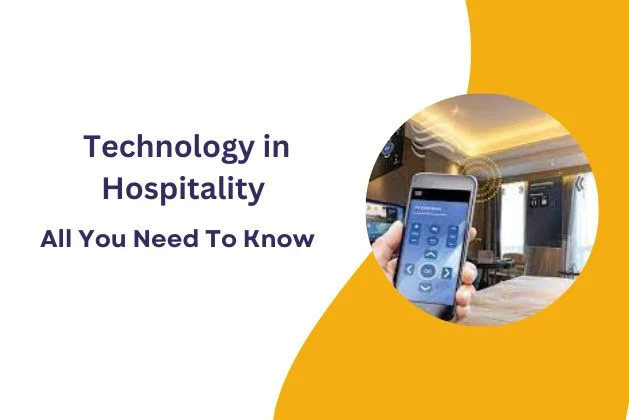 Technology in Hospitality : All You Need To Know