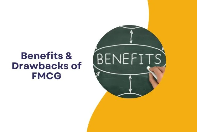 Benefits & Drawbacks of FMCG