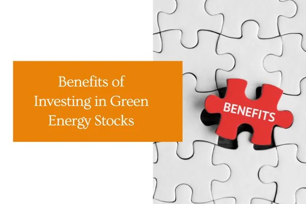 Benefits of Investing in Green Energy Stocks