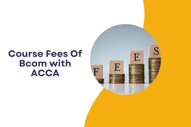 Course Fees Of Bcom with ACCA