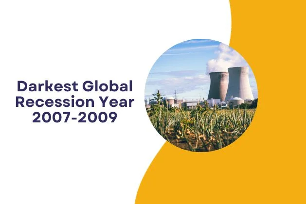 Darkest Global Recession Year 2007-2009