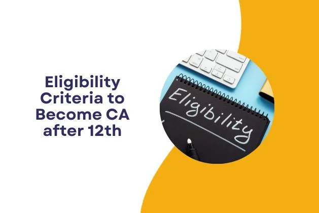 Eligibility Criteria to Become CA after 12th