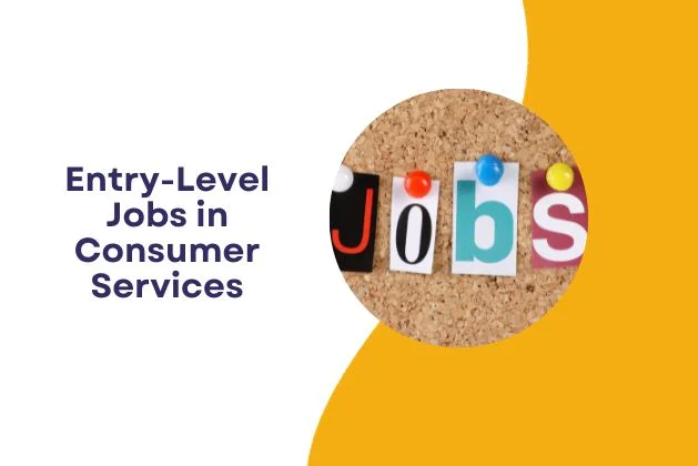 Entry-Level Jobs in Consumer Services