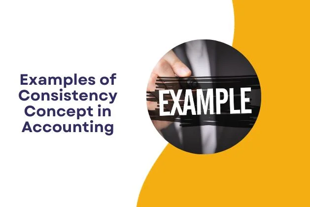 Examples of Consistency Concept in Accounting