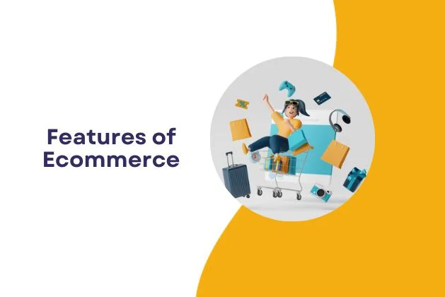 Features of Ecommerce