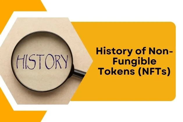 History of Non-Fungible Tokens (NFTs)