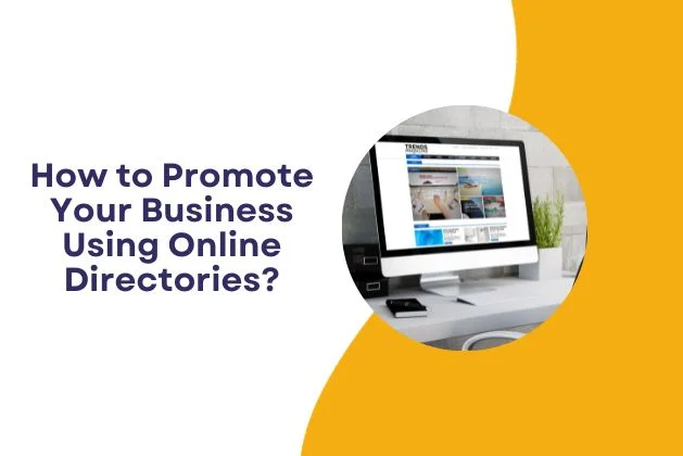 How to Promote Your Business Using Online Directories?