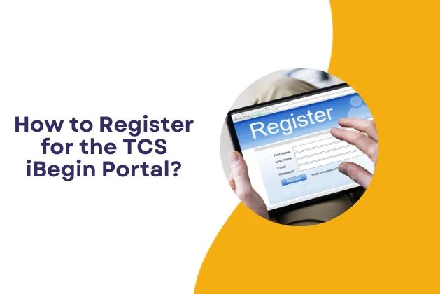 How to Register for the TCS iBegin Portal?