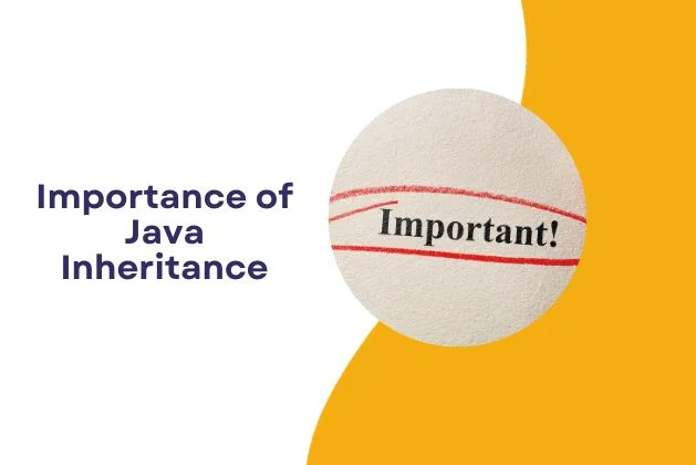 Importance of Java Inheritance