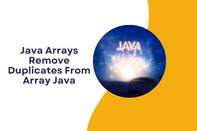 Java Arrays Remove Duplicates From Array Java