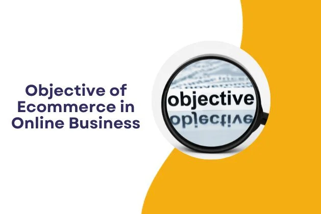 Objective of Ecommerce in Online Business