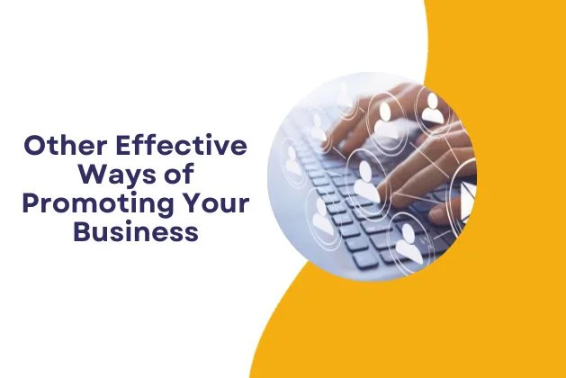 Other Effective Ways of Promoting Your Business