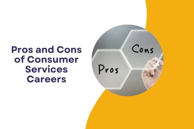 Pros and Cons of Consumer Services Careers