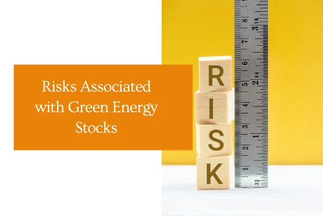Risks Associated with Green Energy Stocks