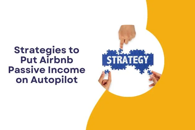 Strategies to Put Airbnb Passive Income on Autopilot