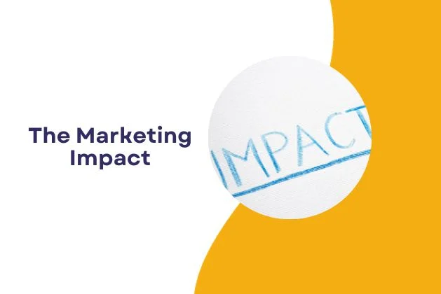 The Marketing Impact