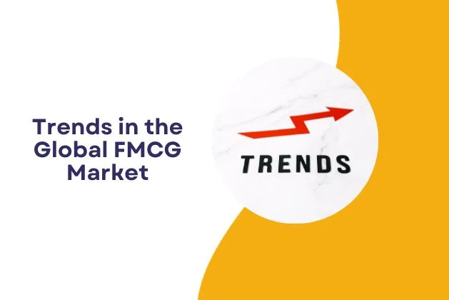 Trends in the Global FMCG Market