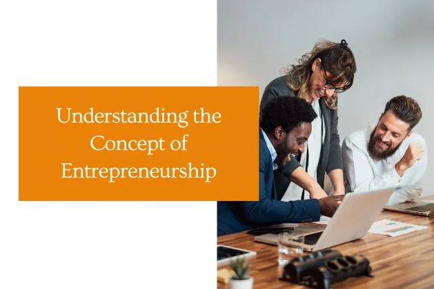 Understanding the Concept of Entrepreneurship