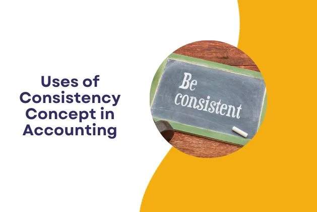 Uses of Consistency Concept in Accounting
