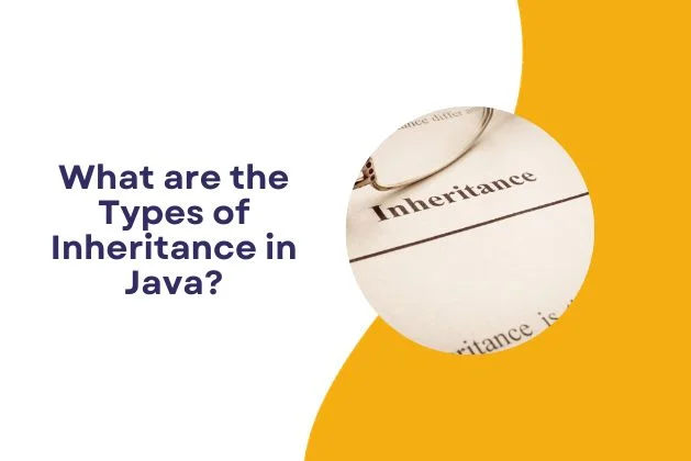 What are the Types of Inheritance in Java?