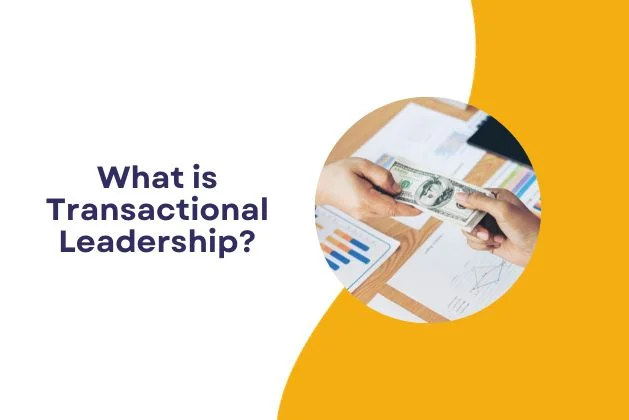 What is Transactional Leadership?