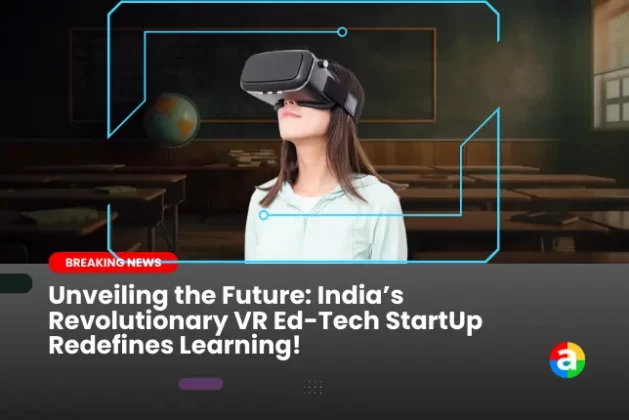 Unveiling the Future: India’s Revolutionary VR Ed-Tech StartUp Redefines Learning!