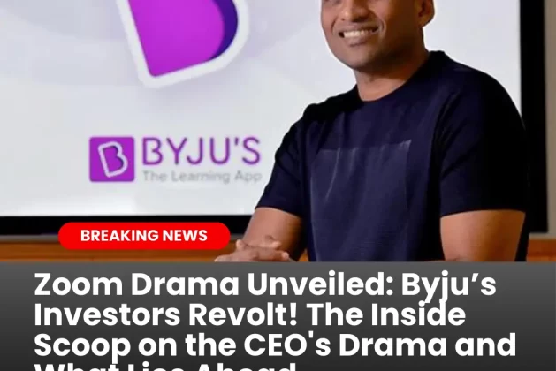 Zoom Drama Unveiled: Byju’s Investors Revolt! The Inside Scoop on the CEO’s Drama and What Lies Ahead
