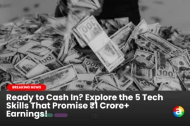 Ready to Cash In? Explore the 5 Tech Skills That Promise ₹1 Crore+ Earnings!