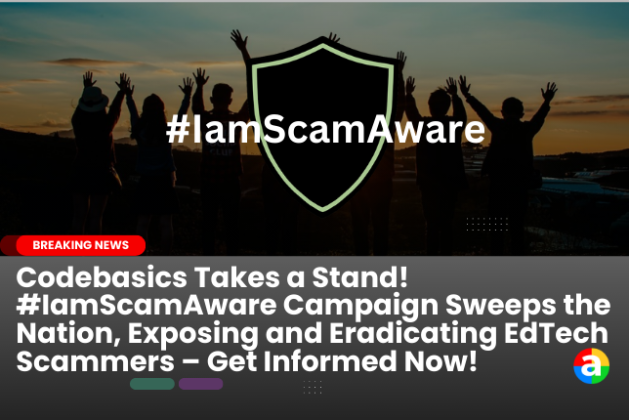 Codebasics Takes a Stand! #IamScamAware Campaign Sweeps the Nation, Exposing and Eradicating EdTech Scammers – Get Informed Now!