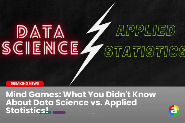 Mind Games: What You Didn’t Know About Data Science vs. Applied Statistics!