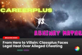 From Hero to Villain: Classplus Faces Legal Heat Over Alleged Cheating!