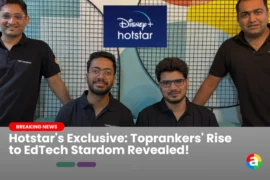 Hotstar’s Exclusive: Toprankers’ Rise to EdTech Stardom Revealed!