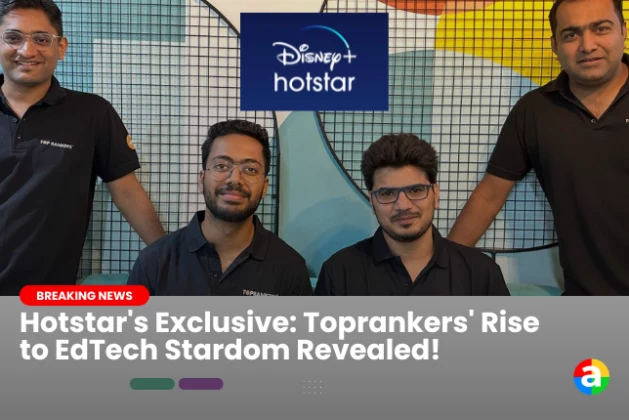 Hotstar’s Exclusive: Toprankers’ Rise to EdTech Stardom Revealed!