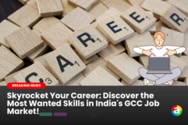 Skyrocket Your Career: Discover the Most Wanted Skills in India’s GCC Job Market!