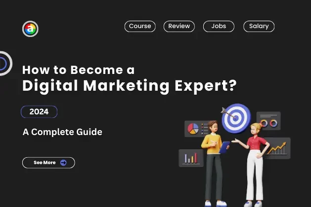 How to Become a Digital Marketing Expert in 2024? A Beginner’s Guide