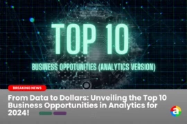 From Data to Dollars: Unveiling the Top 10 Business Opportunities in Analytics for 2024!
