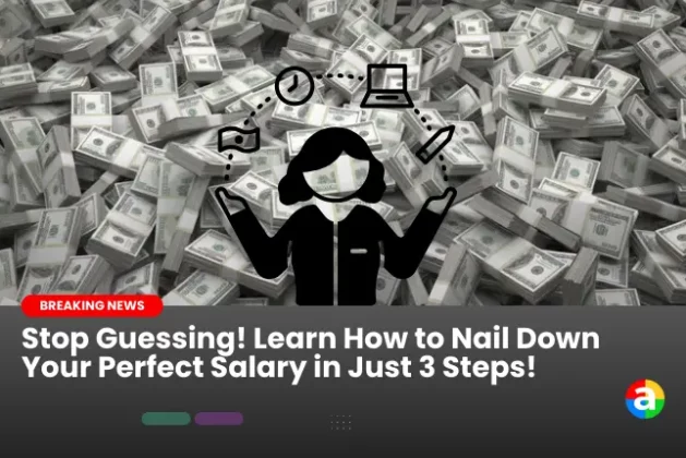 Stop Guessing! Learn How to Nail Down Your Perfect Salary in Just 3 Steps!