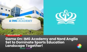 Game On: IMG Academy and Nord Anglia Set to Dominate Sports Education Landscape Together!