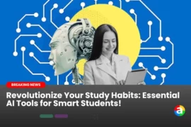 Revolutionize Your Study Habits: Essential AI Tools for Smart Students!