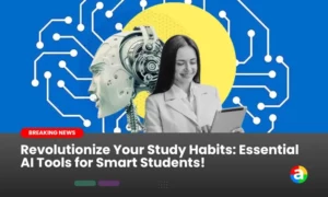 Revolutionize Your Study Habits: Essential AI Tools for Smart Students!