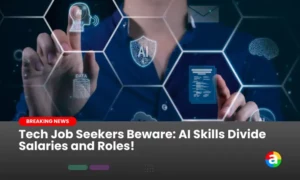 Tech Job Seekers Beware: AI Skills Divide Salaries and Roles!