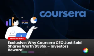 Exclusive: Why Coursera CEO Just Sold Shares Worth $595k – Investors Beware!