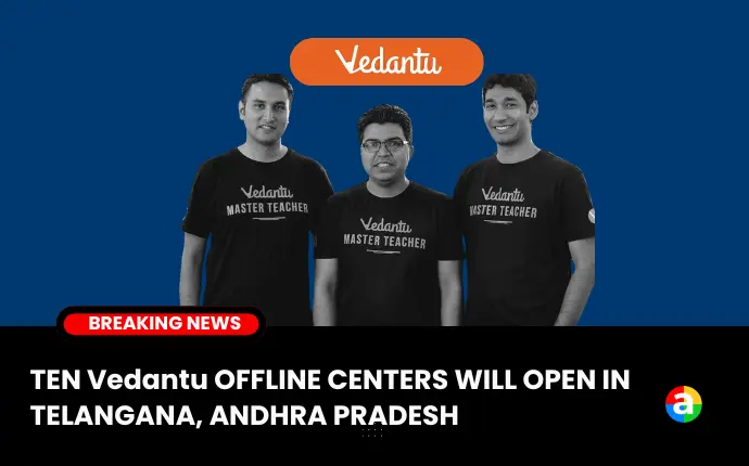 Vedantu aims to provide individualized instruction through dedicated academic mentors and real-time performance tracking Vedantu, an ed-tech company, plans to open over ten learning centers across Telangana and Andhra Pradesh in two years, enhancing its offline test-prep tutoring program.technology.