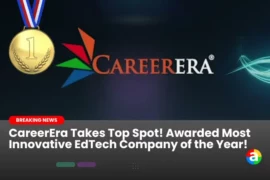 CareerEra Takes Top Spot! Awarded Most Innovative EdTech Company of the Year!