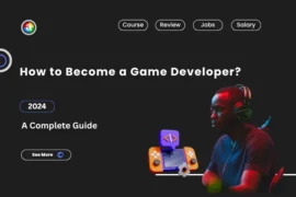 How to Become a Game Developer in 2024 : A Beginner’s Guide