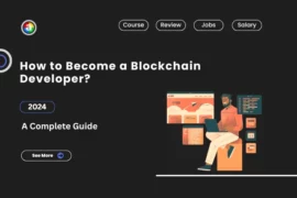 How to Become a Blockchain Developer in 2024: A Beginner’s Guide