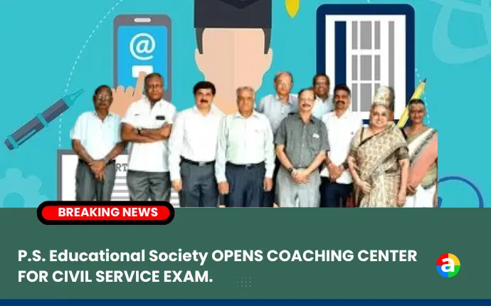 The P.S. Educational Society has opened a tutoring center for students preparing for the Civil Services Exam. The Sri Kanchi Mahaswami Academy for Civil Services will admit 30 students in its first batch, with a preliminary examination planned for 2025.
