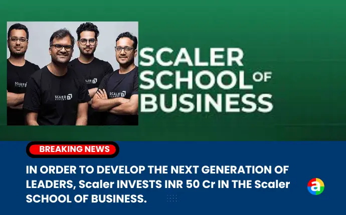 Scaler, a leading tech education provider in India, has set aside INR 50 crore to construct its Scaler School of Business, aiming to upgrade curriculum, form industry alliances, and hire elite leaders for its full-time Postgraduate Programme in Management and Technology.