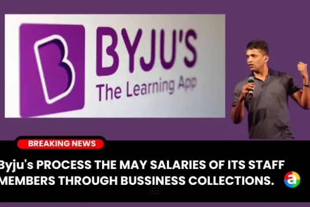 Byju’s PROCESS THE MAY SALARIES OF ITS STAFF MEMBERS THROUGH BUSSINESS COLLECTIONS.
